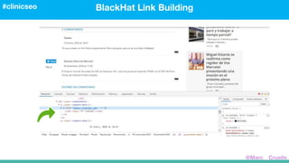 BlackHat Link Building#clinicseo
@Marc__Cruells
 