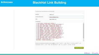 BlackHat Link Building#clinicseo
@Marc__Cruells
 