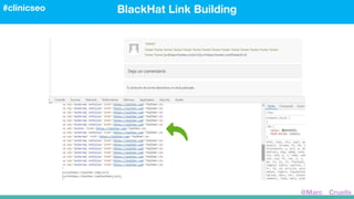 BlackHat Link Building#clinicseo
@Marc__Cruells
 