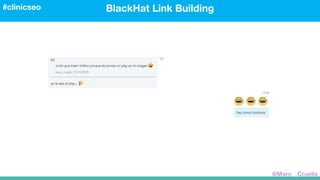 BlackHat Link Building#clinicseo
@Marc__Cruells
 