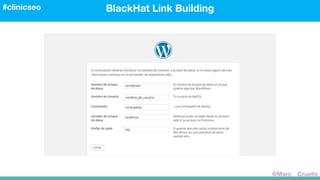 BlackHat Link Building#clinicseo
@Marc__Cruells
 