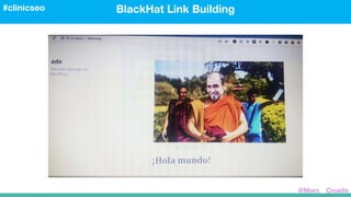 BlackHat Link Building#clinicseo
@Marc__Cruells
 