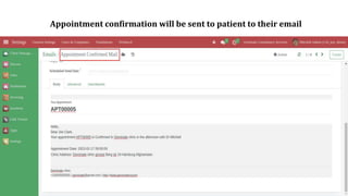 Appointment confirmation will be sent to patient to their email
 