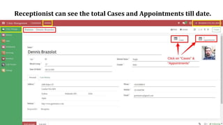 Receptionist can see the total Cases and Appointments till date.
 