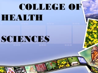 COLLEGE OF
HEALTH
SCIENCES
 
