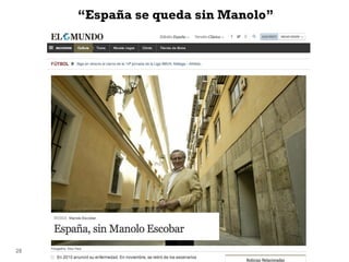 “España se queda sin Manolo”

28

 