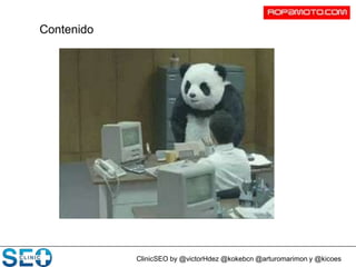 ClinicSEO by @victorHdez @kokebcn @arturomarimon y @kicoes
Contenido
 