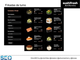 ClinicSEO by @victorHdez @kokebcn @arturomarimon y @kicoes
Frikadas de turno
 