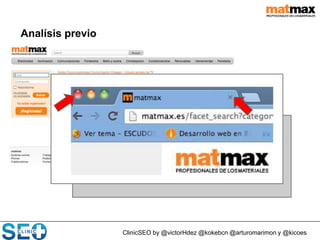 ClinicSEO by @victorHdez @kokebcn @arturomarimon y @kicoes
Analísis previo
 