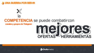 Recuerda nuestro hashtag!
#CLINICSEO
UNA GUERRA POR SER #1
OFERTAS HERRAMIENTAS
mejores
COMPETENCIA se puede combatircon
canalesy gruposdeTelegram
🔪
la
 