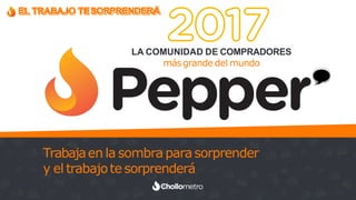Recuerda nuestro hashtag!
#CLINICSEO
EL TRABAJO TESORPRENDERÁ
Trabajaen la sombra parasorprender
y el trabajote sorprenderá
LA COMUNIDAD DE COMPRADORES
másgrande del mundo
💬
 