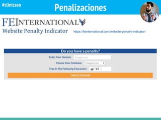 Penalizaciones
https://feinternational.com/website-penalty-indicator/
#clinicseo
 