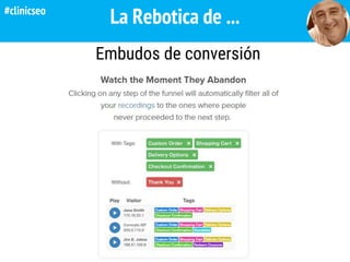 La Rebotica de ...
Embudos de conversión
#clinicseo
 