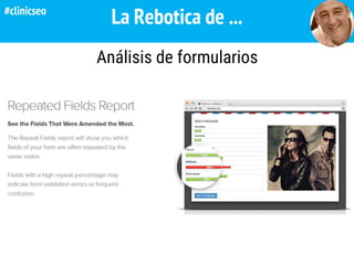 La Rebotica de ...
Análisis de formularios
#clinicseo
 