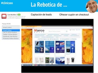 La Rebotica de ...
Captación de leads Ofrecer cupón en checkout
#clinicseo
 
