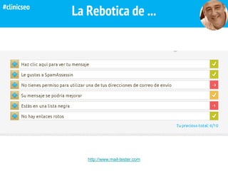 La Rebotica de ...
http://www.mail-tester.com
#clinicseo
 