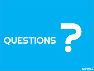 QUESTIONS
#clinicseo
 