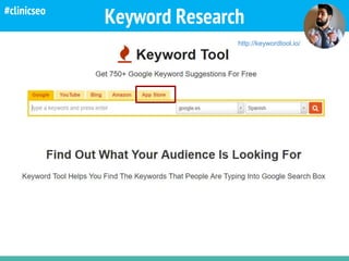 Keyword Research
http://keywordtool.io/
#clinicseo
 