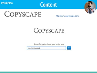 Content
http://www.copyscape.com/
#clinicseo
 