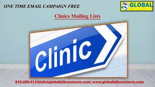 Clinics Mailing Lists
816-286-4114|info@globalb2bcontacts.com| www.globalb2bcontacts.com
 