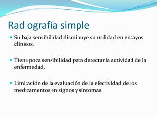 Anticuerpos anti péptido cíclico citrulinado (anti CCP)Gran utilidad en aproximación diagnostica al paciente con AR, con alta especificidad.Posiblemente involucrados en patogénesis de enfermedad.Se puede detectar en suero  antes de la enfermedad (años).Varían en función del tratamiento. 