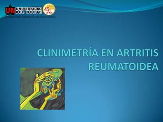 CLINIMETRÍA EN ARTRITIS REUMATOIDEA 