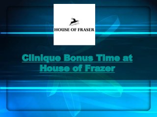 Clinique Bonus Time at
House of Frazer
 