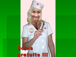 Soins gratuits !!!