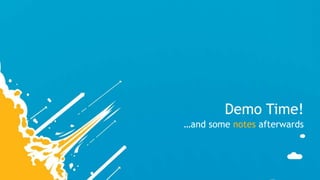 Notes
• Dynamic C#/ScriptCs - dynamically compiled on execution
• You can also run pre-compiled code
• You can load external dlls and other .csx files via #load
• You can load pre-included libraries via #r
• You can include NuGet packages via project.json and #r
• You can contribute – bug reports, pull requests – fast response
 