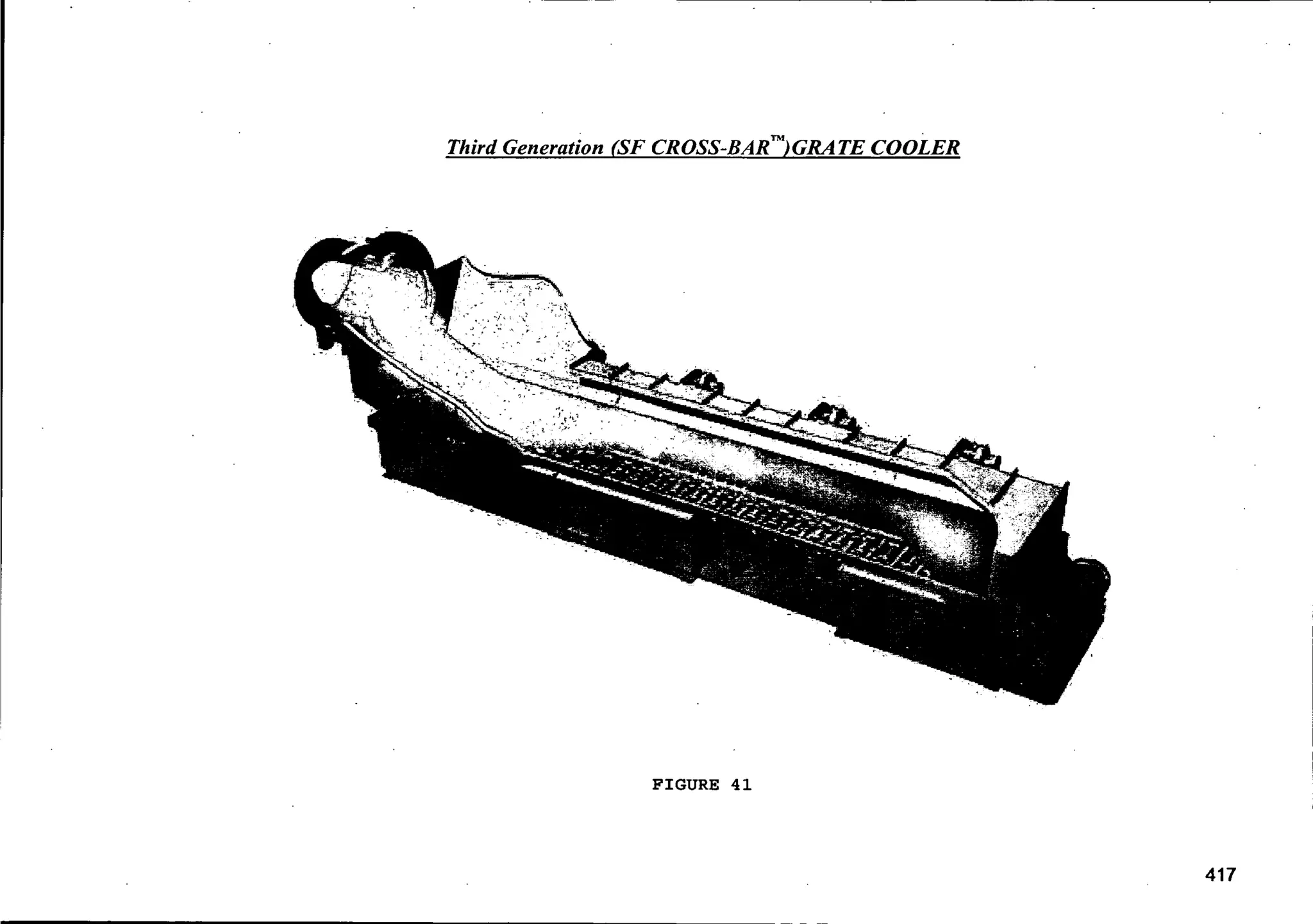 Third Generation (SF CROSS-BAR™)GRATE COOLER
FIGURE 41
417
 