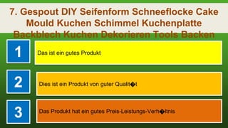 7. Gespout DIY Seifenform Schneeflocke Cake
Mould Kuchen Schimmel Kuchenplatte
Backblech Kuchen Dekorieren Tools Backen
Werkzeug
1 Das ist ein gutes Produkt
2 Dies ist ein Produkt von guter Qualit�t
3 Das Produkt hat ein gutes Preis-Leistungs-Verh�ltnis
 