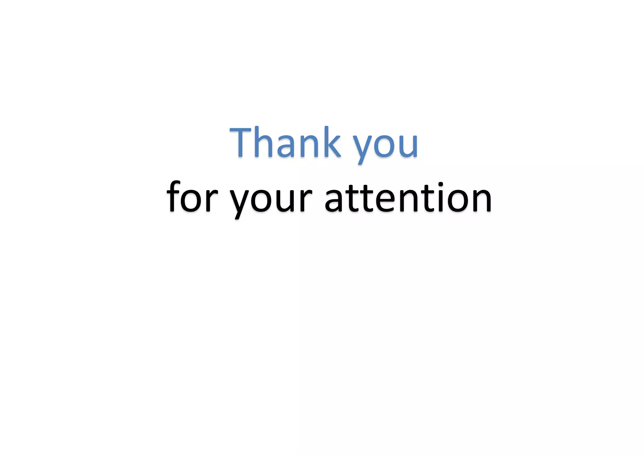 Thank you
for your attention
 