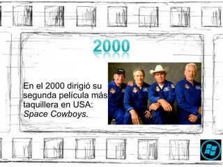 En el 2000 dirigió su segunda película más taquillera en USA:  Space Cowboys . 