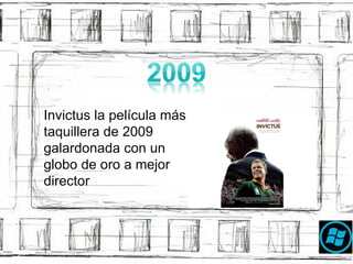 Invictus la película más taquillera de 2009 galardonada con un globo de oro a mejor director 