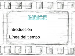 Introducci ón Línea del tiempo 