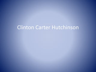Clinton Carter Hutchinson
 