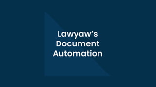 Lawyaw’s
Document
Automation
 
