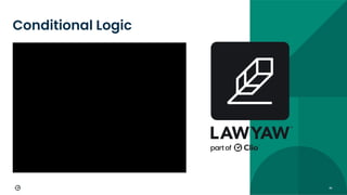 46
Conditional Logic
 