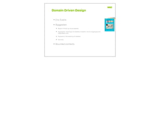 Domain Driven Design
• Eric Evans
• Byggesten
• Model: Entitiet og Value objekter
• Aggregater: Samlinger af objekter/modeller. Har ét indgangspunkt
(aggregate root)
• Repository: Persistering af objekter
• Services
• Bounded contexts
 