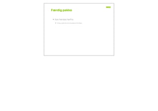Færdig pakke
• Kan hentes herfra:
• https://github.com/revsbech/Clio.Beer
 