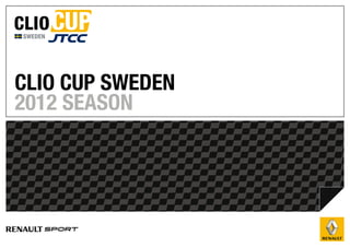 SWEDEN




CLIO CUP SWEDEN
2012 SEASON
 