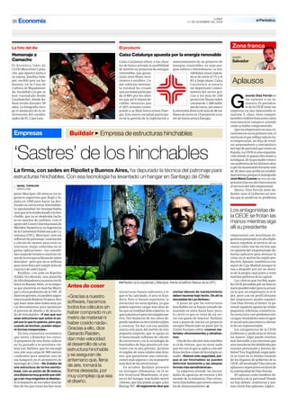 LUNES
38 21 DE DICIEMBRE DEL 2009
G
erardo Díaz Ferrán es
un valiente o un in-
sensato. El presiden-
te de la CEOE tiene sus
empresas en una lamentable si-
tuación. Y, claro, tiene compro-
metidoscréditosbancarioscuyos
vencimientos tampoco atiende
como se había comprometido.
Queunempresarioenesascir-
cunstanciassealaprimeravoz,el
rostroenelquereﬂejatodalacla-
se empresarial, no deja de resul-
tar sorprendente y sintomático
del tipo de patronal que existe en
España. La CEOE es una organiza-
ción donde se ganan elecciones a
labúlgara,delaquenadieconoce
susauditoríasdelosúltimosaños
y que ha mantenido durante más
de 20 años una artiﬁcial estabili-
dadinternaporqueelmalogrado
José María Cuevas no era un em-
presariosinounaltofuncionario
al servicio del lobi empresarial.
Ahora, Díaz Ferrán debe de-
fender ante el Gobierno (el mis-
mo que le ayudó en su problema
empresarial con Aerolíneas Ar-
gentinasponiendoalaaltadiplo-
macia española al servicio de su
causa) cuáles son las recetas que
en opinión del empresariado de-
berían aplicarse para atenuar la
crisis en el maltrecho tejido pro-
ductivo.Además,tambiénescon-
sejero de Caja Madrid (aunque le
van a despedir por ser un moro-
so de la propia caja) junto a otros
muchos políticos de la capital.
Las críticas que recibía aque-
lla CEOEpresidida por un funcio-
nariopuedenvalerparalaactual,
en la que un empresario es el lí-
der, pero con un perfil distante
del empresario medio español.
Con Díaz Ferrán al frente, la pa-
tronal española apenas ha vivido
pequeñas reformas cosméticas.
Su estructura casi predemocráti-
casiguesituándolacomoelagen-
tesocialmásanacrónicoydistan-
te de sus representados.
Los antagonistas de la CEOE
(Gobierno y sindicatos) se frotan
las manos. ¿Qué puede resultar
más favorable a sus intereses que
una interlocución debilitada por
razones personales y favores de-
bidos? Esa fragilidad negociado-
ra se trató en la última reunión
de los órganos de gobierno de la
CEOE.¿Elresultado?Unasalvade
aplausoscorporativosenfavorde
la continuidad de Díaz Ferrán.
¡El aplauso como bandera de-
mocrática de la patronal! Donde
no hay debate, auditorías y nor-
mas claras hay aplausos. Lógico.
Aplausos
XAVIER
Salvador
Los antagonistas de
la CEOE se frotan las
manos mientras siga
allí su presidente
33Raiden (a la izquierda) y Marcipar, frente al ediﬁcio Nexus de la UPC.
ciertas labores de mantenimiento
deben hacerse bajo techo. De ahí la
necesidad de Lan Airlines».
A pesar de que las estructuras
hinchables no se hayan tomado de-
masiado en serio hasta hace poco,
lo cierto es que se trata de un sec-
tor con ganas de innovar. Buildair
está a punto de iniciar un proyecto
europeo ﬁnanciado en parte por la
Unión Europea sobre «nuevos ma-
teriales ultraresistentes y ultralivia-
nos».
Uno de los cálculos más sensibles
es el de vientos, que no tiene nada
que ver con el que se aplica a los edi-
ﬁcios hechos a base de hormigón ar-
mado. «Damos más seguridad, por-
que al ser hinchables se pueden
deformar levemente y así adoptar
formas más aerodinámicas».
La empresa atiende las necesi-
dades de agencias de eventos y del
mundo de la industria. Hay estruc-
turashinchablesquesirvencomosi-
los de almacenamiento. H
Javier Marcipar (38 años) es un in-
geniero argentino que llegó a Es-
paña en 1999 para hacer un doc-
torado en estructuras hinchables.
Le apasionaban los insospechados
usosqueseleestabadandoalohin-
chable, que ya se empleaba inclu-
so en antenas de satélites. Con el
apoyo del Centro Internacional de
Métodos Numéricos en Ingeniería
de la Universitat Politècnica de Ca-
talunya (UPC), Marcipar creó un
software de patronaje, simulación
y cálculo de vientos para estas es-
tructuras, viejas conocidas en al-
gunas aplicaciones –las consabi-
dascarpasdeveranooconstruccio-
nesderecreoquesellenandeniños
descalzos– pero que no se utilizan
para otros ﬁnes por simple falta de
ciencia y de saber hacer.
Buildair, con sede en Ripollet
(Vallès Occidental), una plantilla
de10trabajadoresyunsocioconfá-
brica en Buenos Aires, es la empre-
sa que pusieron en marcha Marci-
par y otros profesores de la UPC. El
directorgerente,eltambiénargen-
tinoGerardoRaiden(33años),dice
que hace unos años había muy po-
cas herramientas para optimizar
el proceso de diseño y de desarro-
llo de hinchables: «Y eso que son
unas estructuras que sobre el pa-
pel son lo que tú quieres, pero que,
cuando se hinchan, pueden adqui-
rir formas inesperadas».
En una coyuntura económica
que invita a domeñar los costes,
la propuesta de esta ﬁrma vallesa-
na ha gustado a la aerolínea chi-
lena Lan Airlines, que les encargó
este año una carpa de 900 metros
cuadrados para ampliar uno de
sus hangares en el aeropuerto de
Santiago de Chile. «Se trataba de
una estructura de forma semitu-
bular, con un ancho de 30 metros,
unadistanciamuygrandequeobli-
ga a ser muy exigentes al diseñar».
Si el diámetro de los tubos hincha-
bles de los que están hechos estas
estructuras fuesen inferiores a lo
que se ha calculado, el arco se hun-
diría. Pero si fuesen superiores, la
estructura no sería óptima, ya que
podría soportar cargas mas altas de
las que en realidad debe soportar, lo
queaumentaelpesosinningúnmo-
tivo. Del diámetro de los tubos de-
pendetambiénlaeleccióndetejidos
y costuras. En dar con esa medida
exacta está parte del mérito de esta
pequeña empresa, que se apoya en
el mencionado software de cálculo
de estructuras y en la tecnología de
hinchables de baja presión (en con-
traste con la alta presión, permite
el empleo de unos tejidos más livia-
nos, que garantizan una construc-
ciones más seguras y un transporte
más fácil de las estructuras).
En octubre, Buildair presentó
en Stuttgart (Alemania), en el sa-
lón Structural Membranes, el pro-
yecto del hangar hinchable móvil
chileno, que hoy puede acoger a dos
Boeing 767. «El reglamento dice que
MANEL TORREJÓN
BARCELONA
La ﬁrma, con sedes en Ripollet y Buenos Aires, ha depurado la técnica del patronaje para
estructuras hinchables. Con esa tecnología ha levantado un hangar en Santiago de Chile
‘Sastres’ de los hinchables
SERGIO LAINZ
Antes de coser
«Gracias a nuestro
software, hacemos
todos los cálculos sin
haber comprado ni un
metro de material ni
haber cosido nada».
Gracias a ello, dice
Gerardo Raiden,
dan más velocidad
al desarrollo de una
estructura hinchable
y se aseguran de
antemano que, llena
de aire, tomará la
forma deseada, por
muy complejo que sea
el diseño.
Empresas Buildair 3 Empresa de estructuras hinchables
La foto del día
Homenaje a
Camacho
El histórico líder de
CCOO Marcelino Cama-
cho, que aparece junto a
su esposa, Joseﬁna Sam-
per, recibió ayer un ho-
menaje en la Casa de
Cultura de Majadahon-
da, localidad a la que se
han trasladado desde
Carabanchel, donde ha-
bían vivido durante 50
años. La fotografía reco-
ge el momento de la in-
tervención del coordio-
nador de IU, Cayo Lara.
El producto
Caixa Catalunya apuesta por la energía renovable
Caixa Catalunya ofrece a sus clien-
tes de banca privada la posibilidad
de invertir en proyectos de energías
renovables, que garan-
tizan unos ﬂujos recu-
rrentes y estables. Co-
mo vehículo inversor,
la entidad ha creado
unasociedadparticipa-
da al 80% por los clien-
tes que así lo hayan de-
cidido, mientras que
el 20% restante corres-
ponde a su ﬁlial Invercartera Ener-
gia. Esta nueva sociedad participa-
rá en la gestión de la explotación y
mantenimiento de un proyecto de
energías renovables, ya sean par-
ques eólicos o fotovoltaicos. La ren-
tabilidad anual espera-
da es de entre el 7% y el
8% a largo plazo. Caixa
Catalunya acumula
un importante conoci-
miento del sector gra-
cias a los más de 230
proyectos financiados
con más de 1.200 millo-
nesdeeuros,asícomoa
lainversióndirectademásde46mi-
llonesdeeurosen15proyectosatra-
vés de Invercartera Energia.
 