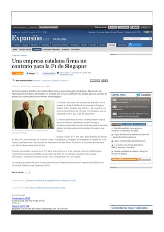 29.08.2011 BARCELONA 0
La firma catalana Buildair, con sede en Barcelona y especializada en el diseño y fabricación de
estructuras hinchables, ha firmado un contrato por el cual construirá tres carpas para las puertas de
acceso al circuito urbano de Fórmula 1 de Singapur.
El contrato, que tiene una duración de dos años, se ha
logrado a través de la filial de la empresa en Singapur
Buildair APAC (Buildair Asia Pacific), y se iniciará con el
próximo Gran Premio de Fórmula 1 de Singapur, que se
celebrará entre el 23 y el 25 de septiembre.
El director general de Buildair, Gerardo Raiden, explica
que el acuerdo es beneficioso porque "Singapur
constituye la puerta de acceso más adecuada al mercado
asiático por las buenas oportunidades de negocio que
ofrece".
Buildair, creada en el año 2001, tiene además de oficinas
en Asia, en Latinoamérica y en Estados Unidos. Por ejemplo, la empresa ha entregado un hangar de 1.000
metros cuadrados para una empresa de helicópteros de Sao Paulo. De hecho, la compañía estudia abrir
una filial en Brasil antes de fin de año.
El sector aeronáutico representa el 37% de la facturación de la firma. Además, Gerardo Raiden prevé
"crecimientos superiores al 200% anual a partir de 2012 en los sectores industrial y de energías
renovables". Actualmente Buildair cuenta con 37 trabajadores en sus 4 sedes.
La empresa se desarrolló en el Centro Internacional de Métodos Numéricos en ingeniería (CIMNE) de la
Universitat Politècnica de Catalunya (UPC).
Portada » Cataluña
Una empresa catalana firma un
contrato para la F1 de Singapur
¿Conoces las ventajas de la cuenta MasOpen? 3&sbquo;30% TAE*
Ahora tienes un BMW X1 xDrive18d por 229 € al mes
Anuncios Google
Cuenta demo 3500€
Tu dinero puede valer más Prueba el Forex.
iFOREX.es
Plazo al 4,25% TAE
Asegúrese un 4,25% TAE a 24 meses. Disponibilidad al 6º, 12º y 18º mes
www.oficinadirecta.com/Deposito
Menéame TwittearTwittear 5 Recomendar Adriana Maria Carolina Raiden y 106 más
recomiendan esto.
Más noticias sobre: fórmula 1, empresas, deporte y negocio
Expansión.com
Gerardo Raiden y Javier Marcipar, director general y
presidente de Buildair.
Enlace patrocinado
Enlace patrocinado
Última hora
11:41 Amaiur a Rajoy: "Estamos condenados a
entendernos"
11:14 La Generalitat aprueba el ERE de Venca,
que despedirá al 18% de la plantilla
11:54 Louis Vuitton creará otros 500 puestos de
trabajo en Catalunya
Lo + leído Lo + valorado Lo + comentado
1. Las diez medidas clave que va a
acometer el Gobierno de Rajoy
2. Rajoy bonificará la contratación juvenil
y pasará los festivos al lunes
3. Rajoy suprimirá las prejubilaciones
4. Los valores de Hódar: Bankinter,
BBVA, Acerinox, Ferrovial
5. Brufau confirma la compra a Sacyr de
un 10% de Repsol
Comentarios mejor valorados
Vota la noticia - +
CATALUÑA
Portada Bolsas Mi dinero Empresas Economía y Política Sociedad Opinión Empleo Jurídico Canales Multimedia Aniversario
Actualizado: Lunes, 29 de agosto de 2011. 18:43
Noticias, cotizaciones...
Newsletter Conversor divisas Servicio Titulares Traductor Móvil RSS Login
Mujer Función pública Cataluña Comunidad Valenciana Andalucía País Vasco
 