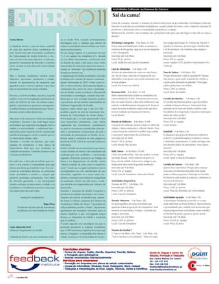 Actividades Culturais na Semana do Enterro

                                                                                                  Sai da cama!
                                                                                                 Como de costume, durante a Semana do Enterro decorrem as já conhecidas Actividades Culturais.
                                                                                                 Durante os sete dias as actividades multiplicam-se pela cidade de Aveiro, com o objectivo máximo de
                                                                                                 promover a interacção entre a comunidade académica e a cidade.
                                                                                                 Momentos de convívio com os amigos são a principal razão para que não fiques o dia todo na cama a
                                                                                                 dormir!
Carta Aberta                                     za-se desde 1978, estando profundamente
                                                 interligado com a tradição que advém de         Workshop Lomografia – 4 de Maio, 14.30h             uns amigos participar no Torneio de Futebol 7.
A cidade de Aveiro é, uma vez mais, a anfitriã   todas as actividades desenvolvidas em torno     Esta é uma actividade para todos os amantes e       Quanto às meninas, provem que o futebol não
de uma das maiores festas académicas do          deste acontecimento.                            curiosos da fotografia. Agarra já na tua máquina    é só de meninos. Faz também uma equipa e
país. Promovido pela Associação Académica        No seu âmago regista-se o momento em que        e tira a fotografia.                                participa.
da Universidade de Aveiro (AAUAv), o En-         “(…) os rapazes da residência nº1, situada      Inscrição até 3 de Maio                             Inscrição até 2 de Maio
terro do Ano tem como objectivo, a cada ano,     na rua Mário Sacramento, resolveram tirar       Preço 3€ p/ pessoa                                  Preço 25€ p/ equipa
promover momentos de diversão e convívio         os lençóis da cama e sair para a rua à noite    Local: Auditório da Casa do Estudante               Local: Campo CUFC (Centro Universitário Fé e
entre os mais 14 mil alunos da Universidade      mascarados de fantasmas para fazer uma se-                                                          Cultura)
de Aveiro.                                       renata às “donzelas” da residência feminina     Luta de Almofadas – 5 de Maio, 15h
                                                 situada na mesma rua.”                          As lutas de almofadas são cada vez mais famo-       Tour de Xadrez – 6 de Maio, 20h
Mas a Semana Académica cumpre outro              A organização do desfile académico, tem sido    sas. Sai da cama, mas não te esqueças da tua        Porque não juntar o útil ao agradável? Porque
objectivo: aproximar estudantes e cidade,        realizada sob vontade de manter constante-      almofada e vem passar uma tarde animada com         não juntar o gosto pelo estimulo do cérebro e
através da apresentação de propostas que         mente informadas as CRCC’s bem como to-         os teus amigos.                                     o gosto pelo estimulo do paladar? Vem jogar
agradem a uns e outros e ajudem a que estes      dos os intervenientes directamente ligados à    Local: Em frente aos SASUA                          xadrez pelos bares da cidade.
não se mantenham de costas voltadas.             construção dos carros de curso e participa-                                                         Preço 1,50€ p/ pessoa
                                                 ção no desfile, assim a tradição é dinamizada   Serenata à Ria – 8 de Maio, 21.30h                  Local: Bares da cidade
Por isso, a AAUAv escolheu, este ano, o que de   recorrendo a tecnologias, criando uma sim-      Noite memorável para todos os estudantes da
melhor se faz em Portugal para apresentar no     biose que se tem revelado bastante positiva     Universidade de Aveiro. A Serenata decorre na       Corrida das Bateiras – 7 de Maio, 15h
palco do Enterro do Ano. De nomes consa-         e promotora de um melhor desempenho do          Ria, no canal central, sobre dois moliceiros: um    A Corrida das Bateiras junta o que de melhor
grados a promissores projectos emergentes,       Gabinete Organizador do Desfile.                cenário verdadeiramente inesquecível. Junta as      a cidade tem para oferecer. Uma tarde bem
a melhor música nacional passará por Aveiro,     Importa então referir que o site do GOD -       tunas da nossa Academia numa noite que já se        passada na ria com um bonito cenário e um
durante as sete noites desta festa.              acedido a partir do site da Associação Aca-     tornou tradição na Semana do Enterro.               bocadinho de competição é uma boa razão para
                                                 démica da Universidade de Aveiro (http://       Local: Rossio                                       saíres da cama no dia 7.
Mas nem só de concertos é feita esta Semana      www.aauav.pt/), se tem apresentado como                                                             Inscrição até 6 de Maio
Académica. Durante o dia, terão lugar várias     uma importante plataforma, cujas visitas        Passeio de Moliceiro – 8 de Maio, 9.30h             Preço 25€ p/ equipa
actividades que exploram esta ligação entre a    registaram um crescimento considerável,         O passeio de moliceiro junta os dois ex-libris da   Local: Rossio
cidade e a universidade: a tradicional Sere-     na qual se encontram actualizadas informa-      cidade, o barco moliceiro e a Ria de Aveiro. Esta
nata à Ria, pelas Tunas da AAUAv, presta uma     ções e documentos estruturantes de toda a       é uma forma de conheceres melhor esta cidade        Paintball – 9 de Maio, 14h
sentida homenagem a Aveiro e àquele que é o      actividade de participação no Desfile. De sa-   e uma parte importante da sua história.             És daqueles que gosta de desportos radicais e
ex-libris desta cidade: a Ria.                   lientar ainda a existência de uma página no     Inscrição até 28 Abril                              ao livre? O paintball ajuda a combater o stress
Também a Corrida de Bateiras, que opõe           facebook (GOD-AAUAv) contendo lembretes         Preço 7,5€ p/ pessoa                                e estimula o pensamento. É ainda um jogo com
equipas de estudantes, é uma marca da            relevantes.                                     Local: Rossio/São Jacinto                           um elevado índice de adrenalina. Vem experi-
importância dada por esta Academia às            Sendo o Desfile um acontecimento que marca                                                          mentar!
tradições aveirenses. O mesmo acontece com       a vida citadina de Aveiro e dos estudantes da   Rally Tascas – 10 de Maio, 14.30h                   Inscrição até 7 de Maio
o Passeio de Moliceiro.                          academia por esta acolhidos, é estruturado      Como não podia faltar, este ano realiza-se mais     Preço 65€ p/ equipa
                                                 segundo directivas presentes no Código de       um Rally Tascas. Vem conhecer de perto os           Local: Junto à Casa do Estudante
Por tudo isto, a direcção da AAUAv quer rei-     Faina e no Regulamento do Desfile. Assim        bares da tua cidade. Junta cinco amigos e par-
terar o seu convite à comunidade para que        “abrirá o desfile de cada curso o respectivo    ticipa para uma tarde de grande animação.           Corrida do Enterro – 9 de Maio, 18h
abrace esta festa que também é sua. Dos con-     carro” sendo que os quatro primeiros cursos     Inscrição até 9 de Maio                             Queres ficar em forma? Porque não começar
certos às actividades diurnas, os aveirenses     correspondem aos três classificados do ano      Preço 25€ p/ equipa                                 com uma corrida descontraída onde ainda
estão convidados a assistir e, sempre que        decorrido, seguindo-se o curso mais aca-        Local: Casa do Estudante e bares da Cidade          podes conhecer pessoas? Participa na Corrida
possível, participar activamente. Para além      démico e restantes por ordem de antiguidade                                                         do Enterro onde podes já começar a eliminar os
da diversão garantida, a sua participação        na academia. Dentro de cada curso, os alu-      Actividades Desportivas                             excessos do Enterro.
estará a reforçar os laços entre a cidade e os   nos deverão ser organizados por número de       Torneio de PES – 2 de Maio, 21h                     Inscrição até 7 de Maio
estudantes a escolheram para fizer uma fase      matrículas.                                     Inscrição até 1 de Maio                             Preço 1,50€ p/ pessoa
tão importante das suas vidas.                   Garantir a estrutura do desfile é respeitar e   Preço 1,50€ p/ pessoa                               Local: Pista de Atletismo da Universidade
                                                 promover a tradição associada a um aconte-      Local: Casa do Estudante
            Saudações Académicas!                cimento que marca os aluviões que, passan-                                                          Actividades na praia – 11 de Maio, 11h
                                                 do frente à tribuna composta por ilustres da    Torneio Matrecos – 3 de Maio, 21h                   A Associação Académica convida-te a uma
                                 Tiago Alves     Academia e cidade de Aveiro, “ascendem na       Os matraquilhos são uma actividade que              tarde diferente na Praia da Barra. Aproveitando
        Presidente da Direcção da Associação     vida académica perante a Faina”. Representa     apaixona todas as gerações de estudantes. Vem       a proximidade que a cidade tem da mesma que-
        Académica da Universidade de Aveiro      igualmente um momento marcante para os          mostrar as tuas fintas e truques. Convida um        remos proporcionar actividades como voleibol
                                                 alunos finalistas a que, envergando lençol      amigo e participa.                                  ou futebol de praia a quem se quiser juntar.
                                                 branco, se despedem da cidade e Academia        Inscrição até 2 de Maio                             Inscrição até 7 de Maio
                                                 que os acolheu.                                 Preço 1,50€ p/ pessoa                               Preço 12,50€ p/ equipa
                                                 É assim segundo este paradigma em que se        Local: Casa do Estudante                            Local: Praia da Barra
Carta Aberta do GOD                              pretende promover a tradição académica,
Gabinete Organizador do Desfile                  que o GOD estrutura a logística do evento que   Torneio de Futebol 7
                                                 marca a chegada e a despedida dos alunos à      1ª Fase a 4 de Maio, 14h, Final – 5 de Maio, 16h
O desfile do Enterro do Ano académico reali-     cidade Aveirense e à Universidade de Aveiro.    “É p’ro menino e p’ra menina”. Vem tu e mais




   4 // 5 de Maio 2011
 