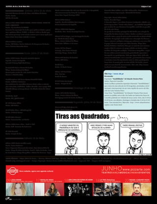 AGENDA de 26 a 30 de Maio 2011                                                                                                                                                               Edição nº 362

                            Quinta-feira 26 de Maio                 táculo comemorativo dos 750 anos da morte de S. Gonçalinho           Dramade Silvio Soldini, com Alba Rohrwacher, Pierfrancesco
Feira|17h Abertura da Feira do Livro e da Música de Aveiro          e de encerramento das festas do município.                           Favino e Teresa Saponangelo, (Cineclube de Aveiro)
Aveiro, Rossio                                                      Tome Nota: Repete domingo 16h30
Até dia 1 de Junho                                                                                                                       Exposição | Ensaio Sobre Aveiro
                                                                    Música|21h30 Noiserv                                                 Aveiro, Mercado Negro
Música|22h30 WILD TIGER AFFAIR, DIESEL HUMM, GATES OF               Espinho, Grande Auditório (Sala Tempus),                             O Mercado Negro e um núcleo de jovens lomógrafos sediados em
HELL e EQUALEFT                                                     Centro Multimeios de Espinho                                         Aveiro apresentam “Ensaio sobre Aveiro”, um trabalho fotográfico
Aveiro, Bar Estudante da AAUAV                                                                                                           que resultou de uma Maratona Lomográfica realizada no passado
Concerto de angariação de fundos para ajudar os Motim a grava-      Música| 21h30 Luís Represas                                          dia 27 do mês Março.
rem o próximo álbum. A MYO, os Motim e todas as bandas que          Mealhada, Cine-Teatro Municipal Messias                              Na parede do corredor principal do MN desfila uma selecção de
vão marcar presença neste evento contam com o vosso apoio para                                                                           fotografias de várias formas e feitios, dando a conhecer o percurso
fazer a festa! Tome Nota: Entrada a 2 euros                         Música|22h Os Golpes, com Rui Pregal da Cunha                        realizado entre a praça do peixe tendo terminado na Universidade
                                                                    (ex-Heróis do Mar) e dj set                                          de Aveiro. A exposição conta ainda com a descrição das diversas
Música|23h Jam session                                              Ílhavo, Centro Cultural de Ílhavo                                    Lomo e câmaras analógicas vintage que estiveram a uso nesse dia.
Aveiro, Olá RiaBar, Centro Cultural e de Congressos de Aveiro       Tome Nota: bilhetes a 7.50 euros                                     O grupo informal começou por Pedro Serralva, Diogo Teles,
Com o baixista Alexandre Mano                                                                                                            Rosário Pinheiro e Frederico Silva que no meio de uma conversa
                                                                    Teatro| 22h Em Viagem                                                surgiu a ideia de criarem um grupo sediado em Aveiro sobre a
                                                                    Estarreja, Cine Teatro Estarreja                                     temática da fotografia analógica. A Maratona Fotográfica, surgiu
                            Sexta-feira 27 de Maio                  Pelo Trigo Limpo, Teatro Acert                                       de uma ordem normal crescimento pretendendo apresentar a
                                                                                                                                         Lomografia aos participantes, dado que alguns deles ainda não
Jantar| 20h30 Jantar-Concerto com Julio Iglesias                    Música|23h Meninos da Sacristia                                      estavam familiarizados com o conceito, promovendo dessa forma
Espinho, Casino de Espinho                                          Aveiro, Olá RiaBar                                                   o contacto e troca de experiencias entre os vários participantes.
Tournée A Starry Night World Tour                                                                                                        Tome Nota: A mostra pode ser vista até dia 4 de Junho e termi-
                                                                    Dj|23h Dave                                                          nará com uma festa de encerramento. Mais info: http://www.
Musical|22h I Have a Dream Os Sonhos                                Aveiro, 28 Music Lovers                                              facebook.com/lomografiaveiro
Ílhavo, Centro Cultural De Ílhavo
Musical pelas escolas Dr. João Carlos Celestino                     Música| 23h Cool Drive
Gomes e a Bleickenshule                                             Mira, Real Bar                                                       Site http://www.oln.pt
                                                                    Banda de Covers                                                      Recomenda:

Multidisciplinar| 22h Sarau Injectar’ArteJECT’ARTE,                                                                                      Exposição| “Sensibilidades” de Eduardo Teixeira Pinto
Aveiro, Auditório Performas                                         DJ|00h Noite Star People                                             Aveiro, Paços do Concelho
Por estudantes da secundária Homem Cristo sobre as articula-        Aveiro, Estação da Luz                                               Aveiro acolheu a primeira exposição itinerante “Sensibilidades”,
ções entre Arte e SaúdeArte, Saúde e Ousadia, com o grupo GDC                                                                            que consta de uma selecção de 38 fotografias, premiadas a nível
LPstudio (dança contemporânea) e de Cláudia Stattmiler (Start-                                 Domingo 29 de Maio                        nacional e internacional, de um vasto espólio do acervo de Edu-
Teatro)                                                                                                                                  ardo da Costa Teixeira Pinto.
                                                                    Teatro| 18h A Minha Sinfonia                                         Tome Nota: “Sensibilidades” de Eduardo Teixeira Pinto ficará
DJ|23H Mr. Kush                                                     Ílhavo, Centro Cultural de Ílhavo                                    patente ao público até ao dia 5 de Junho na Galeria dos Paços do
Aveiro, Oiã, QUEST CLUB                                             Pelo Agrupamento de Escolas de Ílhavo                                Concelho podendo ser visitada de terça a sexta-feira, das 14.00 às
                                                                                                                                         18.00 horas, aos sábados, domingos e feriados das 15.00 às 19.00
Dj| 23h Gustavo Ribau                                                                          Segunda-feira 30 de Maio                  horas. Tem entrada livre. Mais info: http://www.eduardoteixei-
Aveiro, Olá RiaBar                                                                                                                       rapinto.com/home.html
                                                                    Cinema|22h Que Mais Quero Eu
Dj|23h Pedro Claro + MC Johnny Def                                  Aveiro, Teatro Aveirense
Aveiro, 28 Music Lovers


DJ|23h Pedro Navarro
Aveiro, Autocarro bar, em Aveiro


Música| 23h30 Born a Lion - Rock ‘n’ Roll
Aveiro, Café-Concerto do Performas


DJ| 00H Discotek
Aveiro, Estação da Luz


                            Sábado 28 de Maio

Música| 21h30 Aveiro também canta
Aveiro, Teatro Aveirense
Com a Orquestra Filarmonia das Beiras, Tuna Universitária de
Aveiro, Grupo de Fados de Aveiro, Coral S. Pedro de Aradas, Coro
de Santa Joana e Grupo Etnográfico e Cénico das Barrocas. Espec-


FICHA TÉCNICA::: Edição Diário de Aveiro ::: Director: Adriano Callé Lucas Director-Adjunto: Ivan Silva ::: Director de publicidade: Ivo Almeida (ivo.almeida@diarioaveiro.pt) ::: Editora: Maria João
Azevedo (clip.maria@gmail.com) ::: Design e Paginação: Mariana Castro (miiidemiii@hotmail.com)::: Impressão: FIG ::: Tiragem: 8000 exemplares




     8 // 26 de Maio 2011
 