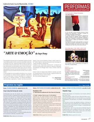 Galeria da Santa Casa da Misericórdia. AVEIRO



                                                                                                                                                       ESTÚDIO DE ARTES PERFORMATIVAS
                                                                                                                                                        15 a 25 de Junho - Exibição Permanente
                                                                                                                                                        The New Black




                                                                                                                                                        Em “the new black”, primeira exposição individual do artista
                                                                                                                                                        brasileiro Igor Vasconcelos é abordada a temática da
                                                                                                                                                        identidade na sociedade contemporânea.
                                                                                                                                                        Na presente exposição Igor Vasconcelos apresenta-nos
                                                                                                                                                        criações realizadas em fotograﬁa, vídeo e instalação que,
                                                                                                                                                        partindo do mundo da moda e da publicidade, questionam o
                                                                                                                                                        poder destas na deﬁnição e construção de uma identidade
                                                                                                                                                        urbana individual e colectiva que caracteriza a realidade
                                                                                                                                                        contemporânea.
                                                                                                                                                        A expressão “the new black” usada para deﬁnir, no mundo da
                                                                                                                                                        moda, algo que já existe e que encontra uma nova imagem,
                                                                                                                                                        constitui uma metáfora que encerra uma crítica à busca
                                                                                                                                                        incessante do novo, bem como, uma crítica ao consumo.



                                                                                                                                                        25 e 16 de Junho - 11.00 / 13.00 - 14.00 / 17.00
                                                                                                                                                        Workshop de Dança Contemporânea


“ARTE & EMOÇÃO” de Jayr Peny
Uma panóplia de emoções que são transmitidas na galeria de Santa          quadros, como se de um desenho se tratasse. Ainda a realçar a sé-
Casa da Misericórdia em Aveiro através da criatividade exuberante         rie “Dalírios Ópticos” onde Jayr Peny presta uma homenagem ao
do brasileiro Jayr Peny. Natural da cidade de Natal no Estado do          “senhor surrealismo” Salvador Dalí.                                           Uma introdução à Dança Contemporânea com direcção de
Rio Grande do Norte foi desde muito cedo incentivado pelos seus           Considera-se um “figurativista remanescente”, ao longo de sua                 Pedro Rosa. Inscrições Abertas.

pais a desenvolver a sua veia artística o que se viria a tornar profis-   carreira já realizou quase meia centena de exposições individuais
                                                                                                                                                       Financiado por:
sional no inicio da década de 80. Desde aí que o percurso é feito de      nomeadamente em Portugal, Brasil, França e Estados Unidos da                 Ministério da Cultura / DGArtes
uma panóplia de sucessos internacionais destacando-se a Grande            América.                                                                     Entidades promotoras:
                                                                                                                                                       ACTO / Proformas
Medalha de Prata da Sociedade Brasileira de Belas Artes no Rio de                                                                                      Estruturas Artísticas e Entidades Associadas:
                                                                                                                                                                                                                            Estúdio Performas
                                                                                                                                                                                                                                      Teatro Avenida
Janeiro.                                                                  Encher a mente de imagens desta brilhante exposição, que pode                Ass. Estudantes do Conservatório de Música de Aveiro
                                                                                                                                                                                                                                Largo do Mercado, 1
                                                                                                                                                       / Binaural/Nodar / Conservatório de Música de Aveiro
                                                                                                                                                                                                                            performas.blogspot.com
O mais português dos artistas plásticos brasileiros, traz-nos nessa       ser vista gratuitamente até dia 31 de Julho, na galeria da Santa Casa        / Gretua / Música.Com / Oﬁcina de Música de Aveiro /
                                                                                                                                                                                                                                  www.performas.org
                                                                                                                                                       Pantopeia / Projecto Transparências / Quad Productions
nova exposição um conjunto bastante equilibrado, onde aborda              da Misericórdia, bem no centro de Aveiro.                                    / Riff / Teatrus
                                                                                                                                                                                                                          performas@performas.org

os mais virados temas e técnicas. Destacando-se o conjunto de             Site: www.jayrpeny.blogspot.com                                              Mecenas:                                                   Horário de funcionamento
                                                                                                                                                       Ofﬁcina Digital / VLM Consultores SA                       4ª e 5ª Feira, das 21h00 às 02h00
obras como os “desenhos pintados” ou “pinturas desenhadas”,                                                             Texto: Miguel Estima           Parceiros preferênciais:                             6ª Feira e Sábado, das 21h00 às 03h00
onde Peny ilude o espectador ao “pintar” com tinta essa série de                                                                                       Castanheira - SóMúsica / Churrasqueira do Mercado /
                                                                                                                             Foto: Jayr Peny           Diário de Aveiro / Hotel Afonso V / Look Concepts / Horário da Recepção / Bilheteira
                                                                                                                                                       Mercatu / Pedro Capão Design / Pizzarte / Zig Zag      De 4ª a Sábado, das 21h00 às 02h00




 Propostas na região                                                                                                                                                                                       Textos: Tiago Carvalho

Dança, TEATRO AVEIRENSE, sábado dia 18 às 22h                             Música, CINE TEATRO DE ESTARREJA, sábado dia 18 às 22h                  Música, CENTRO CULTURAL DE ÍLHAVO, sexta dia 17 às 22h

Uma Coisa Em Forma de Assim                                               Parabéns CTE!                                                           Mafalda Veiga
                                                                          6º Aniversário da reabertura do Cine Teatro de Estarreja
Comemorando uma data tão especial como o Dia Mundial da                                                                                           Mafalda Veiga desejava ver novamente as suas canções, desfocar
Dança (29 de Abril), a Companhia Nacional de Bailado presenteia-          O “Festim” continua. Desta vez com “Le Trio Joubran”.                   para voltar a focar.
nos assim como uma obra co-criada por alguns dos mais ilustres            Composto por três irmãos herdeiros de uma tradição familiar             Assim aproveitando o palco do Centro Cultural de Ílhavo esta fi-
coreógrafos portugueses: Clara Andermatt, Francisco Camacho,              ligada ao alaúde. Nascidos em Nazaré. Samir, Wissam e Adnan             gura que já há algum tempo nos vem marcando com as suas obras
Benvindo Fonseca, Rui Lopes Graça, Rui Horta, Paulo Ribeiro,              improvisam com o merecido mérito e marcam-nos com a inten-              e participações, vem apresentar o seu trabalho. ZOOM de Mafalda
Olga Roriz, Madalena Victorino e Vasco Wellenkamp. Esta união             sidade impressa na sua música. É um grupo que já tem vindo a            Veiga.
entre criadores, com caminhos coreográficos bastante diferentes,          conquistar alguma notoriedade internacional.                            Claro que para nos fazer uma agradável surpresa, as mesmas às
em torno da Companhia Nacional de Bailado, para além do sim-              Deixam a sua precursão nas mãos do mestre Youssef Hbeisch que           quais desde sempre fomos habituados pelo trabalho desta artista,
bolismo inerente que pretendemos destacar, pretende também                vai ao longo de todo o espectáculo enriquecendo os improvisos           surge um zoom às canções de antes e de agora. Acompanhado pela
conjugar as qualidades dos corpos disciplinados dos intérpretes           dos irmãos com as suas notas e ritmos.                                  vontade de as reinventar.
da Companhia, com a variedade de entendimentos sobre a criação            Estes irmãos da Palestina, descendem de uma família de cons-            Num espectáculo, onde os traços da música de Mafalda Veiga são
coreográfica contemporânea. A Bernardo Sassetti caberá não só a           trutores de alaúdes e tocadores desde há quatro gerações trans-         complementados pela tecnologia dos dias de hoje. Porque para
composição como a interpretação musical.                                  mutando este instrumento numa arte, numa experiência que di-            tudo há um progresso, uma evolução, a música não se deve deixar
“Uma coisa em forma de assim”, é o título de trabalho desta obra,         zem ser “irrepetível” aqueles que já desfrutaram dela.                  estagnar, relembrando sempre as suas raízes.
irreverentemente subtraído a Alexandre O’Neil.
                                                                          TOME NOTA: bilhetes a partir de 3,50 euros                              TOME NOTA: bilhetes a partir de 12 euros
TOME NOTA: bilhtes entre os 5 e os 15 euros.


                                                                                                                                                                                                                     16 de Junho 2011 //3
 