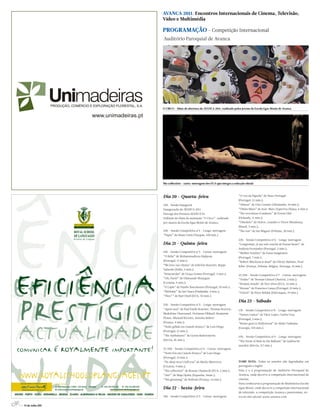AVANCA 2011. Encontros Internacionais de Cinema, Televisão,
                        Vídeo e Multimédia

                        PROGRAMAÇÃO - Competição Internacional
                        Auditório Paroquial de Avanca




                        O CIRCO - filme de abertura do AVANCA 2011, realizado pelos jovens da Escola Egas Moniz de Avanca




                        The collection - curta-metragem dos EUA que integra a selecção oficial



                        Dia 20 - Quarta-feira                                     “O voo da Papoila” de Nuno Portugal
                                                                                  (Portugal, 15 min.);
                        22h - Sessão Inaugural                                    “Almost” de Uwe Greiner (Alemanha, 10 min.);
                        Inauguração do AVANCA 2011                                “Obése Blues” de Jean-Marc Duperrex (Suiça, 6 min.);
                        Entrega dos Prémios AVANCA’10                             “The evocation of sadness” de Erwin Olaf
                        Exibição do filme de animação “O Circo”, realizado        (Holanda, 11 min.);
                        por alunos da Escola Egas Moniz de Avanca.                “Obsoleto” de Heitor, Leandro e Victor Mendonça
                                                                                  (Brasil, 5 min.);
                        23h - Sessão Competitiva nº1 - Longa-metragem             “The son” de Jan Wagner (Polónia, 28 min.).
                        “Paper” de Sinan Cetin (Turquia, 108 min.)
                                                                                  22h - Sessão Competitiva nº6 - Longa-metragem
                        Dia 21 - Quinta-feira                                     “Longtemps, je me suis couché de bonne heure” de
                                                                                  Andreia Fernández (Portugal, 3 min.);
                        18h - Sessão Competitiva nº2 - Curtas-metragens           “Mulher Sombra” de Joana Imaginário
                        “O Bebé” de Mohammadreza Hajipour                         (Portugal, 7 min.);
                        (Portugal, 11 min.);                                      “Robert Mitchum is dead” de Olivier Babinet, Fred
                        “We love our clients” de Fabrizio Bozzetti, Beppe         Kihn (França, Polónia, Bélgica, Noruega, 91 min.).
                        Tufarulo (Itália, 5 min.);
                        “Brincarolas” de Graça Gomes (Portugal, 3 min.);          23.50h - Sessão Competitiva nº7 - Curtas-metragens
                        “Oh, Paris!” de Oleksandr Shmygun                         “Trailer” de Thomas Glanzel (Áustria, 2 min.);
                        (Ucrânia, 9 min.);                                        “Broken clouds” de Yuri Alves (EUA, 22 min.);
                        “O Lápis” de Danilo Nascimento (Portugal, 10 min.);       “Bruxas” de Francisco Lança (Portugal, 10 min.);
                        “Birthday” de Jari Vaara (Finlândia, 4 min.);             “VoiceS” de Peter Bebjak (Eslováquia, 19 min.).
                        “Theo”” de Rati Oneli (EUA, 30 min.).
                                                                                  Dia 23 - Sábado
                        22h - Sessão Competitiva nº3 - Longa-metragem
                        “Aprés moi” de Paul Emile Boucher, Thomas Bozovic,        17h - Sessão Competitiva nº8 - Longa-metragem
                        Madeleine Charruaud, Dorianne Fibleuil, Benjamin          “Vamos Cantar” de Vítor Lopes, Carlos Cruz
                        Flouw, Mickael Riciotti, Antoine Robert                   (Portugal, 3 min.);
                        (França, 4 min.);                                         “Renee goes to Hollywood” de Aleko Tsabadze
                        “Noite gélida em Castelo Branco” de Luís Diogo            (Georgia, 103 min.).
                        (Portugal, 15 min.);
                        “The Ambulance” de Goran Radovanovic                      19h - Sessão Competitiva nº9 - Longa-metragem
                        (Sérvia, 81 min.).                                        “The Scent of Rain in the Balkans” de Ljubisa Sa-
                                                                                  mardzic (Sérvia, 117 min.).
                        23.50h - Sessão Competitiva nº4 - Curtas-metragens
                        “Noite fria em Castelo Branco” de Luís Diogo
                        (Portugal, 15 min.);
                        “No sleep won’t kill you” de Marko Mestrovic              TOME NOTA: Todas as sessões são legendadas em
                        (Croácia, 9 min.);                                        português e inglês.
                        “The collection” de Rosane Chamecki (EUA, 5 min.);        Esta é a a programação do Auditório Paroquial de
                        “360º” de Maja Djokic (Espanha, 9min.);                   Avanca, onde decorre a competição internacional de
                        “The gloaming” de NoBrain (França, 14 min.).              cinema.
                                                                                  Para conheceres a programação do Multimeios Escola
                        Dia 22 - Sexta-feira                                      Egas Moniz, onde decorre a competição internacional
                                                                                  de televisão, a competição Avanca e panoramas, en-
                        18h - Sessão Competitiva nº5 - Curtas-metragens           tra no site oficial: www.avanca.com


4 // 14 de Julho 2011
 