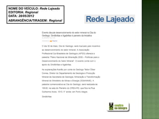 NOME DO VEÍCULO: Rede Lajeado
EDITORIA: Regional
DATA: 28/05/2012
ABRANGÊNCIA/TIRAGEM: Regional
 