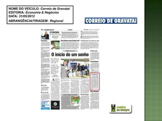 NOME DO VEÍCULO: Correio de Gravataí
EDITORIA: Economia & Negócios
DATA: 31/05/2012
ABRANGÊNCIA/TIRAGEM: Regional
 
