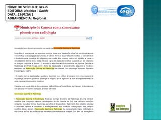 NOME DO VEÍCULO: SEGS
EDITORIA: Notícias - Saúde
DATA: 23/07/2012
ABRANGÊNCIA: Regional
 